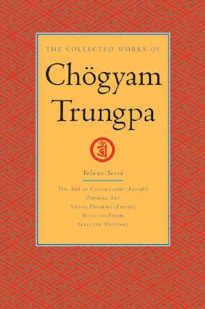[The Collected Works of Chögyam Trungpa 07] • The Collected Works of Chögyam Trungpa · Volume Seven